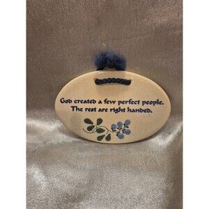 Mountain Meadows Pottery Plaque God Created A Few Perfect People. Rest Are Right